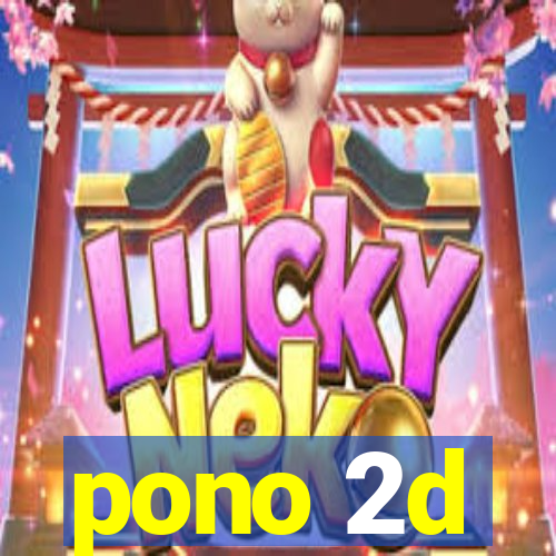 pono 2d